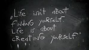 Life isn't about finding yourself